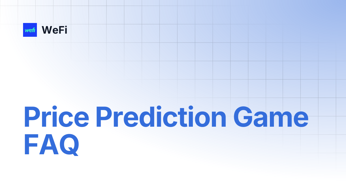 Price Prediction Game FAQ | WeFi